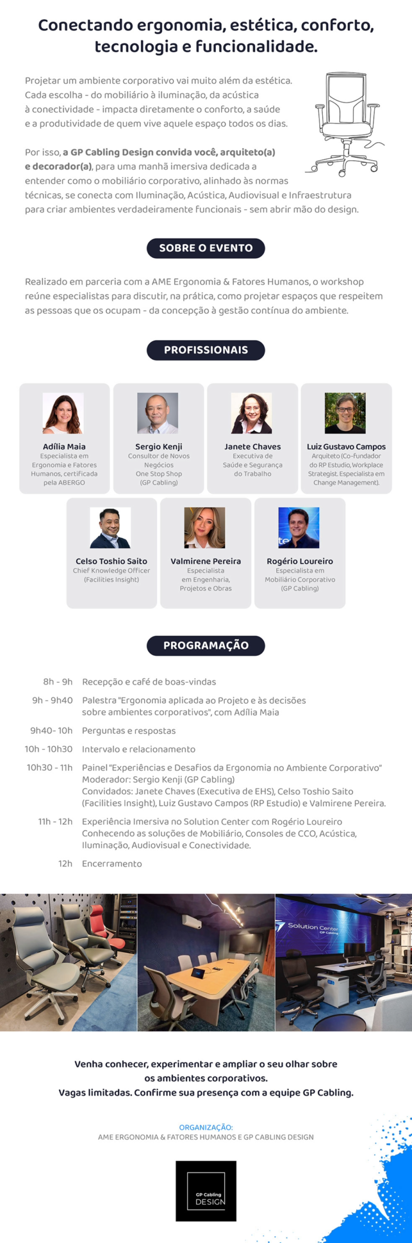 Realizado em parceria com a AME Ergonomia  Fatores Humanos o workshop reúne especialistas para discutir na prática como projetar espaços que respeitem as pessoas que os ocupam   da concepção à gestão contínua do ambiente